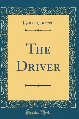 Cover of The Driver (Classic Reprint)