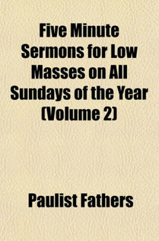 Cover of Five Minute Sermons for Low Masses on All Sundays of the Year (Volume 2)