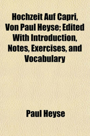 Cover of Hochzeit Auf Capri, Von Paul Heyse; Edited with Introduction, Notes, Exercises, and Vocabulary