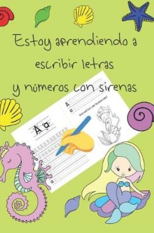 Cover of Estoy aprendiendo a escribir letras y numeros con sirenas