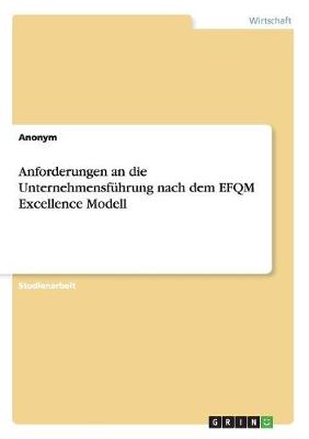 Book cover for Anforderungen an die Unternehmensführung nach dem EFQM Excellence Modell