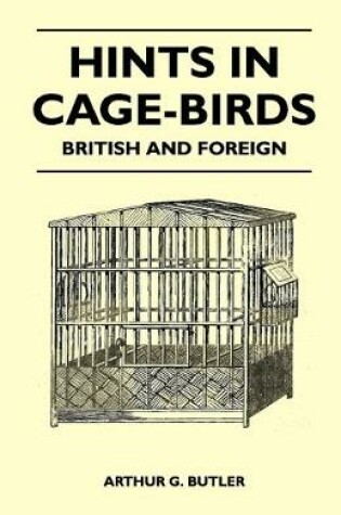 Cover of Hints in Cage-Birds - British and Foreign