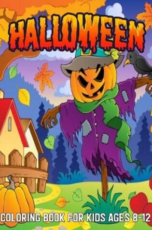 Cover of Halloween Coloring Book For Kids Ages 8-12