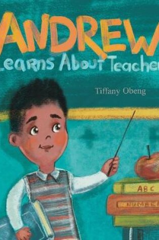 Cover of Andrew Learns about Teachers