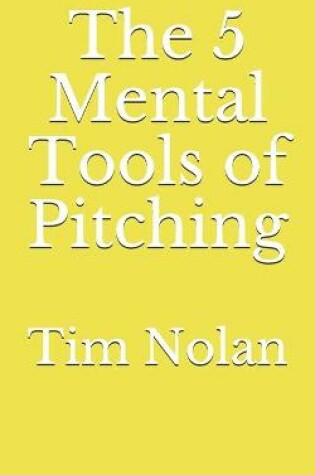 Cover of The 5 Mental Tools of Pitching