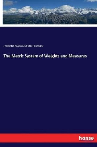 Cover of The Metric System of Weights and Measures