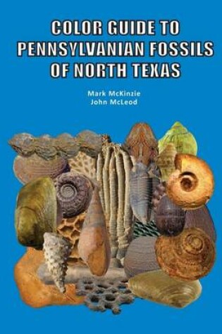 Cover of Color Guide to Pennsylvanian Fossils of North Texas
