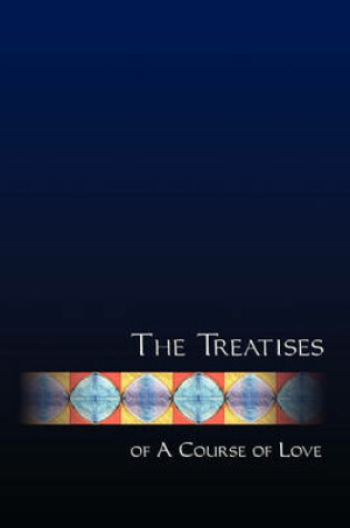 Cover of The Treatises of a Course of Love