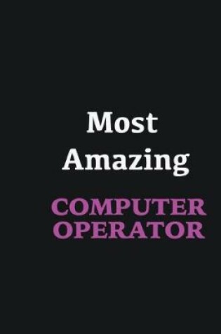 Cover of Most Amazing Computer operator