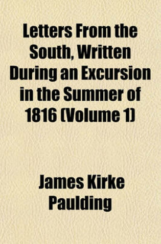 Cover of Letters from the South, Written During an Excursion in the Summer of 1816 (Volume 1)