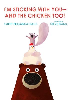 Book cover for I'm Sticking with You--And the Chicken Too!