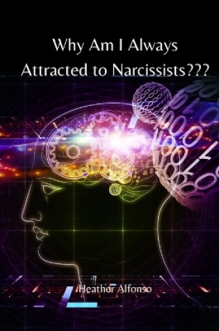 Cover of Why Am I Always Attracted to Narcissists