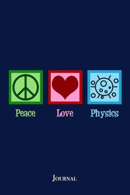 Book cover for Peace Love Physics Journal