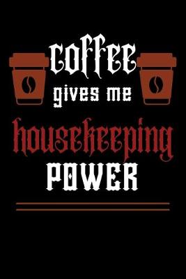 Book cover for COFFEE gives me house keeping power