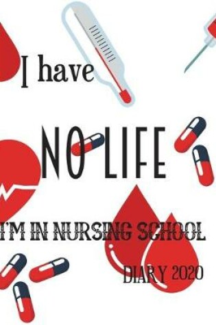 Cover of I Have No Life Im in Nursing School
