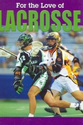 Cover of For the Love of Lacrosse