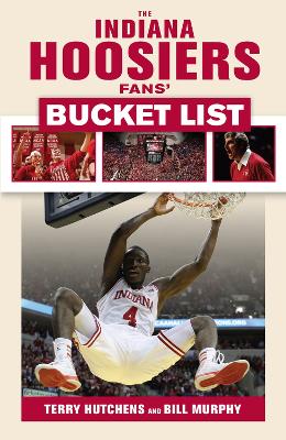 Book cover for The Indiana Hoosiers Fans' Bucket List