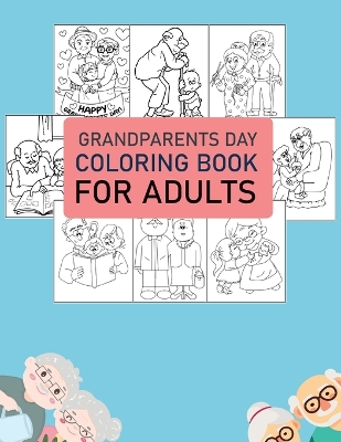 Book cover for Grandparents Day Coloring Book For Adults