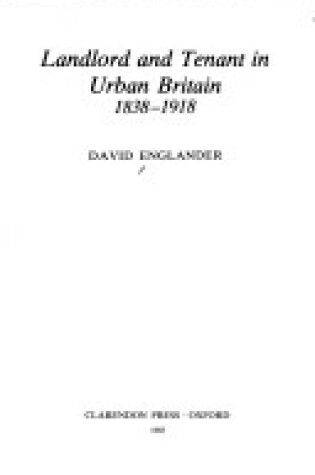 Cover of Landlord and Tenant in Urban Britain, 1838-1918