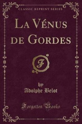 Cover of La Vénus de Gordes (Classic Reprint)