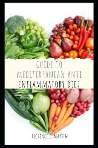 Cover of Guide to Mediterranean Anti inflammatory Diet