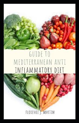 Book cover for Guide to Mediterranean Anti inflammatory Diet