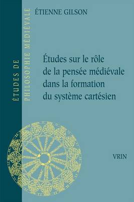 Book cover for Etudes Sur Le Role de la Pensee Medievale Dans La Formation Du Systeme Cartesien