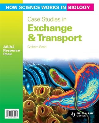 Book cover for How Science Works in Biology AS/A2 Teacher Resource Pack: Case Studies in Exchange & Transport (+CD)