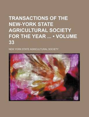 Book cover for Transactions of the New-York State Agricultural Society for the Year (Volume 33)