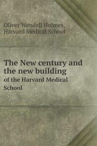 Cover of The New century and the new building of the Harvard Medical School