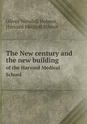 Book cover for The New century and the new building of the Harvard Medical School