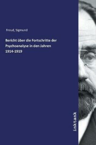 Cover of Bericht uber die Fortschritte der Psychoanalyse in den Jahren 1914-1919