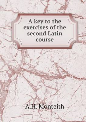 Book cover for A key to the exercises of the second Latin course