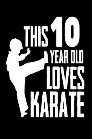 Cover of This 10 Year Old Loves Karate