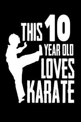 Book cover for This 10 Year Old Loves Karate