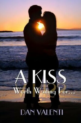 Cover of A Kiss Worth Waiting For...