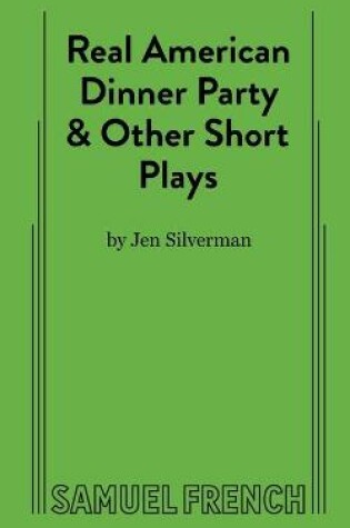 Cover of Real American Dinner Party & Other Short Plays