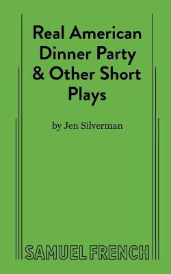 Book cover for Real American Dinner Party & Other Short Plays