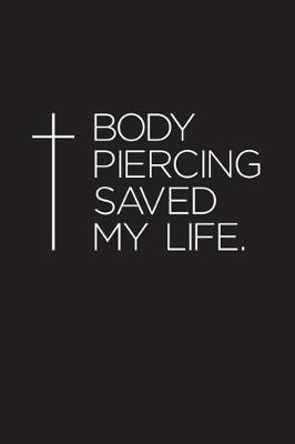 Book cover for Body Piercing Saved My Life