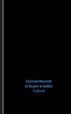 Book cover for Escrow Record of Buyer & Seller Log