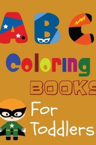 Cover of ABC Coloring Books for Toddlers