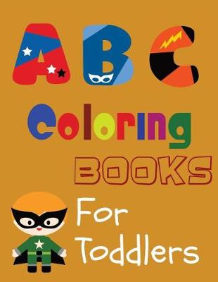 Cover of ABC Coloring Books for Toddlers