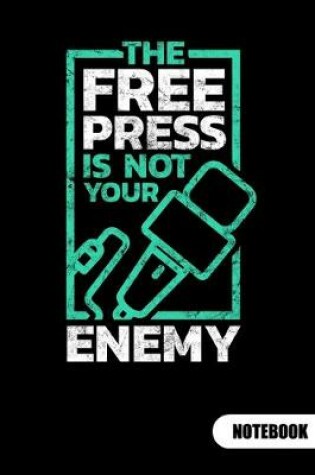 Cover of The free press is not your enemy. Notebook