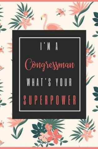 Cover of I'm A CONGRESSMAN, What's Your Superpower?