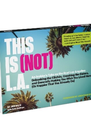 Cover of This Is (Not) L.A.: An Insider's Take on the Real Los Angeles