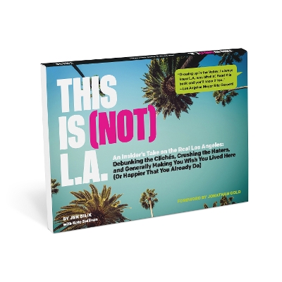 Book cover for This Is (Not) L.A.: An Insider's Take on the Real Los Angeles