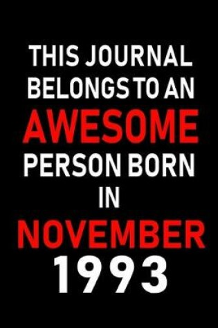 Cover of This Journal belongs to an Awesome Person Born in November 1993