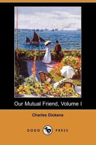 Cover of Our Mutual Friend, Volume I (Dodo Press)