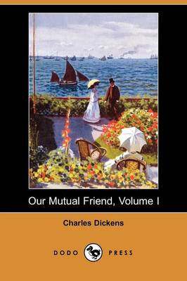 Book cover for Our Mutual Friend, Volume I (Dodo Press)