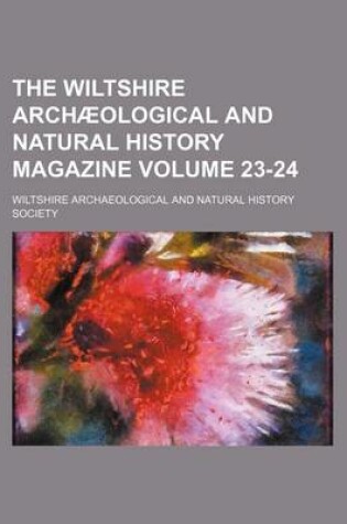 Cover of The Wiltshire Archaeological and Natural History Magazine Volume 23-24